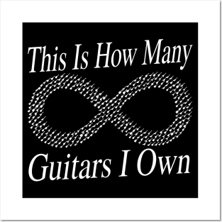 This Is How Many Guitars I Own (infinity) Musician Guitar Player Posters and Art